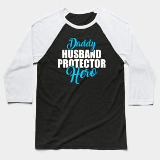 Cute Daddy Husband Protector Hero Awesome Dad Baseball T-Shirt